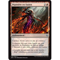 Pépinière en fusion / Molten Nursery