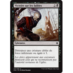 Victoire sur les faibles / Vanquish the Weak